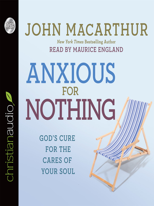 Title details for Anxious for Nothing by John MacArthur - Wait list